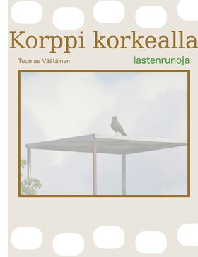 Korppi korkealla: lastenrunoja (e-bok) av Tuoma