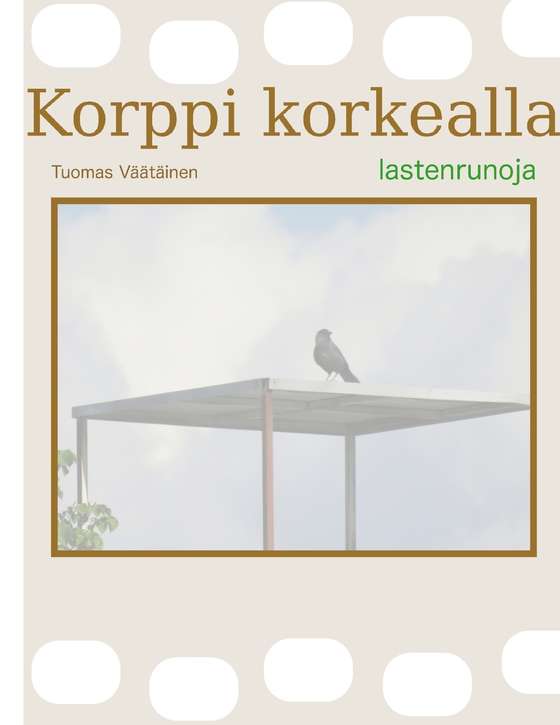 Korppi korkealla: lastenrunoja