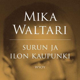 Surun ja ilon kaupunki (ljudbok) av Mika Waltar