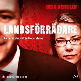 Landsförrädare : en berättelse inifrån Moderate