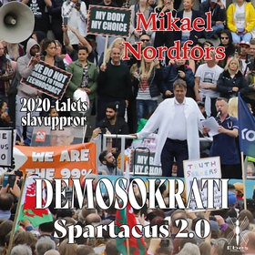 Demosokrati - Spartacus 2.0 (ljudbok) av Mikael
