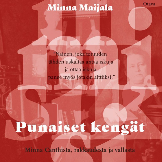 Punaiset kengät - Minna Canthista, rakkaudesta ja vallasta