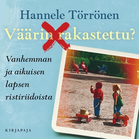 Väärin rakastettu? (ljudbok) av Hannele Törröne