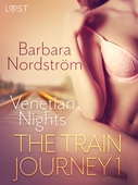 The Train Journey 1: Venetian Nights - Erotic Short Story