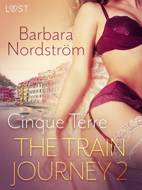 The Train Journey 2: Cinque Terre - Erotic Shor
