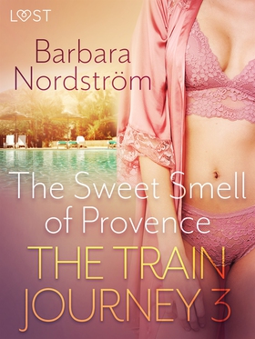The Train Journey 3: The Sweet Smell of Provenc