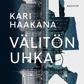 Välitön uhka (ljudbok) av Kari Haakana