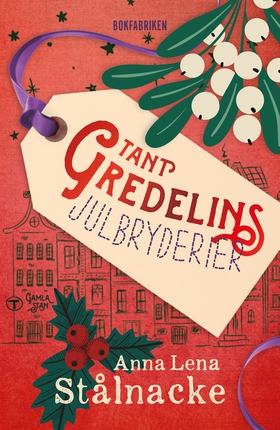 Tant Gredelins julbryderier (e-bok) av Anna Len