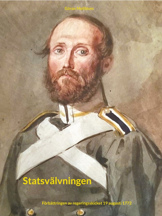 Statsvälvningen: Förbättringen av regeringsskicket 19 augusti 1772