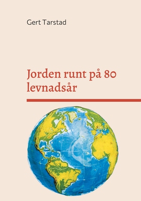 Jorden runt på 80 levnadsår (e-bok) av Gert Tar