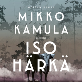 Iso härkä (ljudbok) av Mikko Kamula