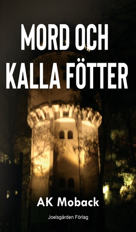 Mord och kalla fötter (e-bok) av AK Moback
