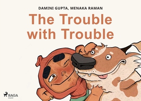 The Trouble with Trouble (e-bok) av Menaka Rama
