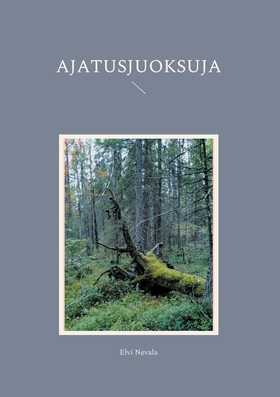 Ajatusjuoksuja (e-bok) av Elvi Nevala