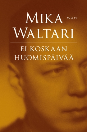 Ei koskaan huomispäivää (e-bok) av Mika Waltari