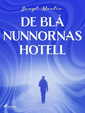De blå nunnornas hotell (e-bok) av Bengt Martin