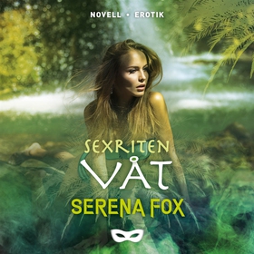 Sexriten: Våt (ljudbok) av Serena Fox