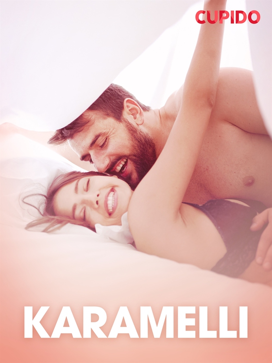 Karamelli – eroottinen novelli (e-bok) av Cupido