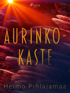 Aurinkokaste (e-bok) av Heimo Pihlajamaa