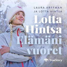 Lotta Hintsa – Elämäni vuoret (ljudbok) av Laur