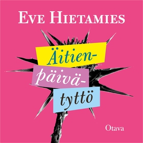 Äitienpäivätyttö (ljudbok) av Eve Hietamies