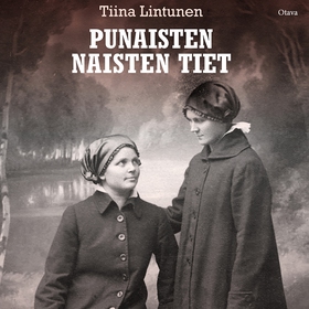 Punaisten naisten tiet (ljudbok) av Tiina Lintu