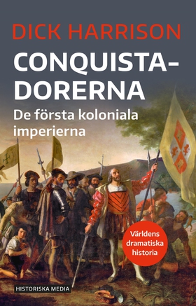 Conquistadorerna (e-bok) av Dick Harrison