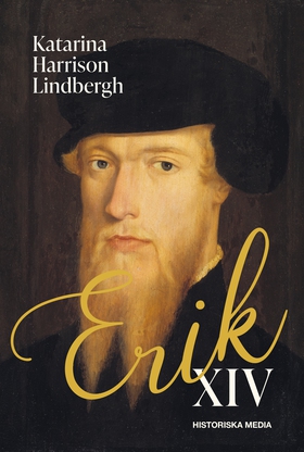 Erik XIV (e-bok) av Katarina Harrison Lindbergh