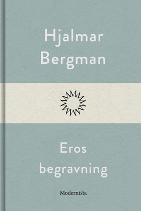 Eros begravning (e-bok) av Hjalmar  Bergman