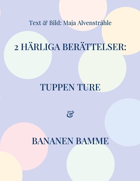 2 Härliga Berättelser:: Tuppen Ture & Bananen B