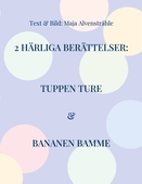 2 Härliga Berättelser:: Tuppen Ture & Bananen Bamme