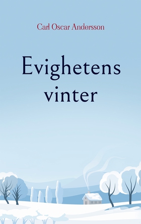 Evighetens vinter (e-bok) av Carl Oscar Anderss