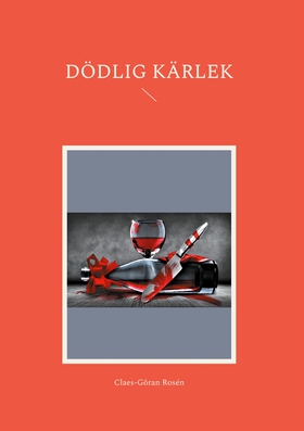 Dödlig kärlek (e-bok) av Claes-Göran Rosén