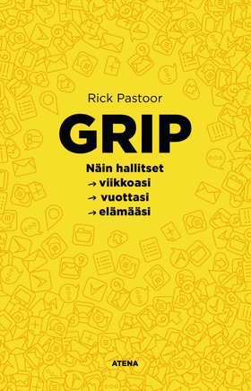 Grip. Miten hallitset viikkoasi, vuottasi, eläm