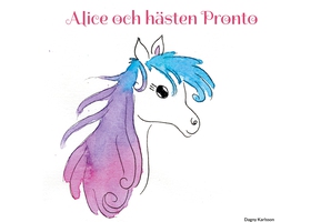 Alice och hästen Pronto (e-bok) av Dagny Karlss