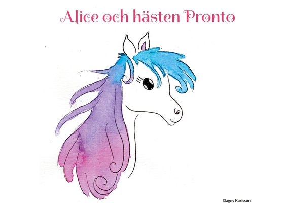 Alice och hästen Pronto (e-bok) av Dagny Karlsson