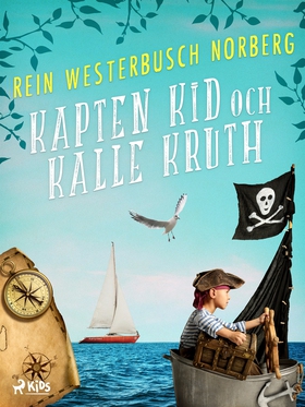 Kapten Kid och Kalle Kruth (e-bok) av Rein West