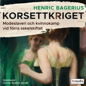 Korsettkriget (ljudbok) av Henric Bagerius