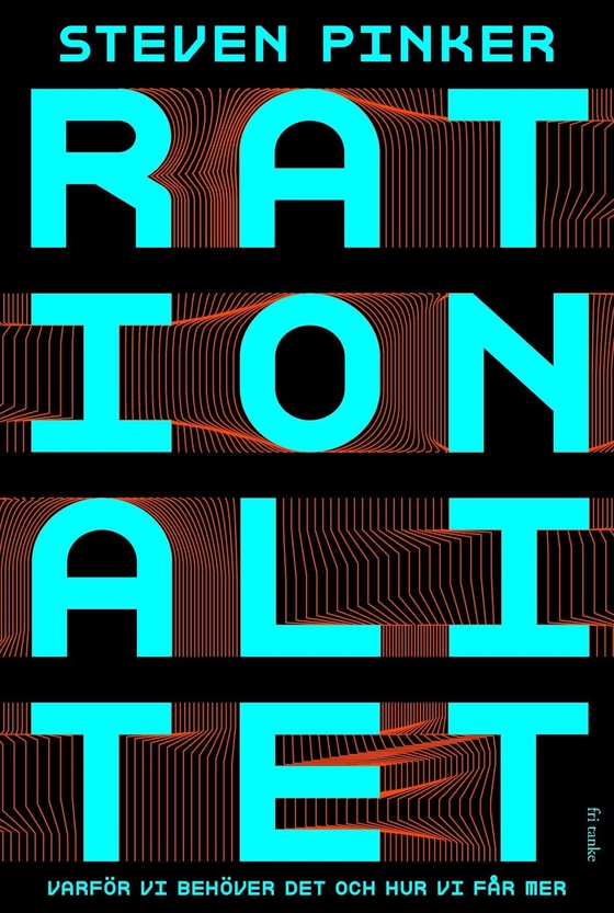 Rationalitet: Varför vi behöver det och hur vi får mer