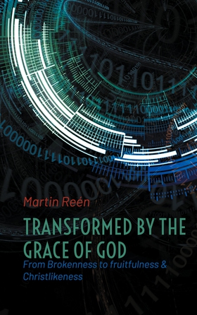 Transformed by the Grace of God: From Brokennes