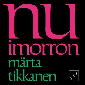 Nu imorron (ljudbok) av Märta Tikkanen