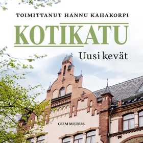 Kotikatu - Uusi kevät (ljudbok) av Kahakorpi Ha