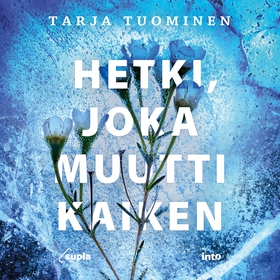 Hetki, joka muutti kaiken (e-bok) av Tarja Tuom