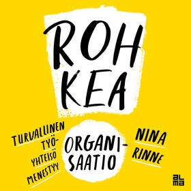 Rohkea organisaatio (ljudbok) av Nina Rinne
