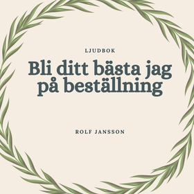 Bli ditt bästa jag på beställning (ljudbok) av 