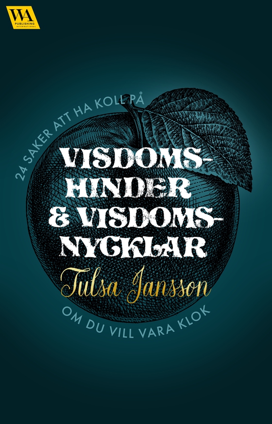 Visdomshinder och visdomsnycklar – 24 saker att ha koll på om du vill vara klok