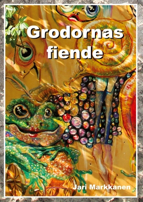 Grodornas fiende (e-bok) av Jari Markkanen