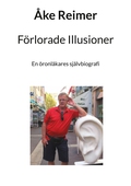 Förlorade Illusioner: En öronläkares självbiografi