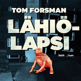 Lähiölapsi (ljudbok) av Tom Forsman