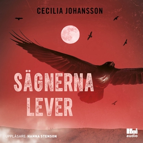 Sägnerna lever (ljudbok) av Cecilia Johansson